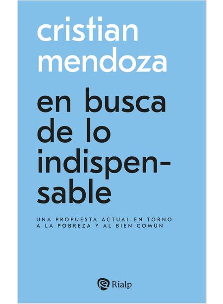 EN BUSCA DE LO INDISPENSABLE UNA PROPUESTA ACTUAL EN TORNO A LA POBREZA Y AL BIE