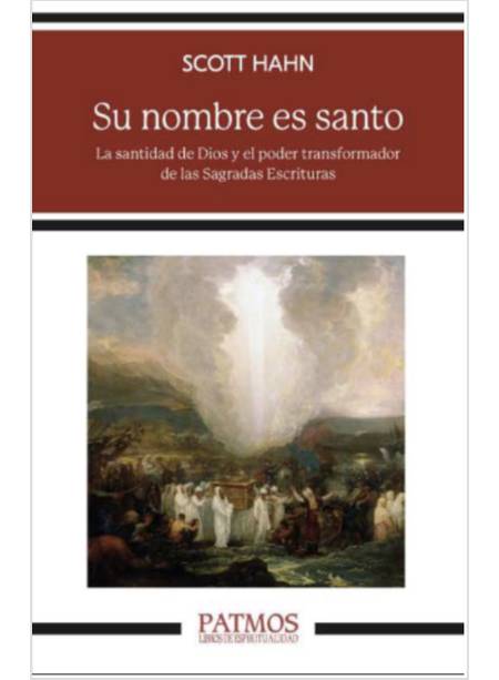 SU NOMBRE ES SANTO LA SANTIDAD DE DIOS Y EL PODER TRASFORMADOR DE LAS SAGRADAS E