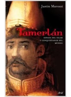 TAMERLAN ESPADA DEL ISLAM Y CONQUISTADOR DEL MUNDO