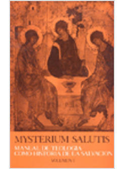 MYSTERIUM SALUTIS I MANUAL DE TEOLOGIA COMO HISTORIA DE LA SALVACION