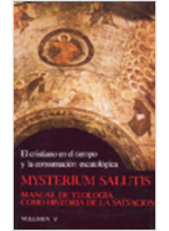 MYSTERIUM SALUTIS V MANUAL DE TEOLOGIA COMO HISTORIA DE LA SALVACION