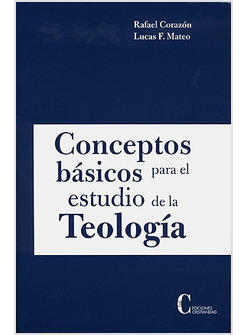 CONCEPTOS BASICOS PARA EL ESTUDIO DE LA TEOLOGIA