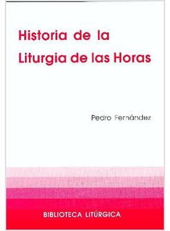 HISTORIA DE LA LITURGIA DE LAS HORAS
