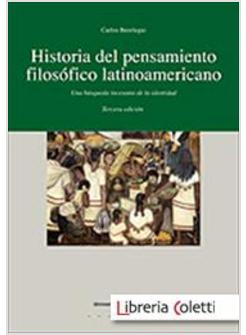 HISTORIA DEL PENSAMIENTO FILOSOFICO LATINOAMERICANO UNA BUSQUEDA INCESANTE DE