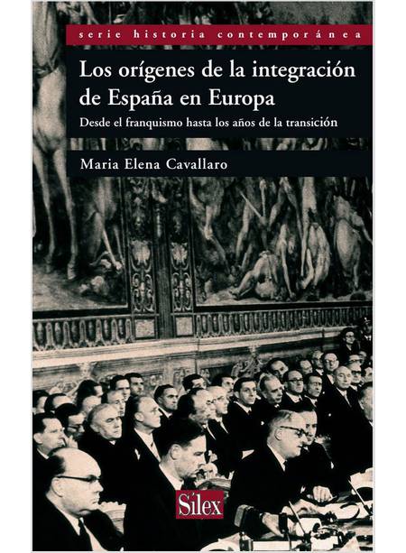 LOS ORIGENES DE LA INTEGRACION DE ESPANA EN EUROPA