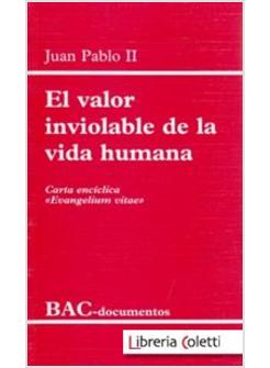 VALOR INVIOLABLE DE LA VIDA HUMANA CARTA ENCICLICA EVANGELIUM VITAE