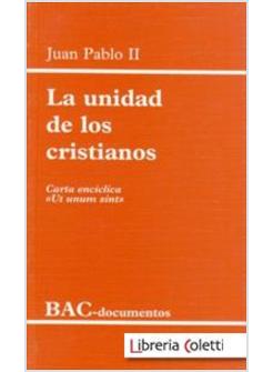 LA UNIDAD DE LOS CRISTIANOS. CARTA ENCICLICA "UT UNUM SINT"