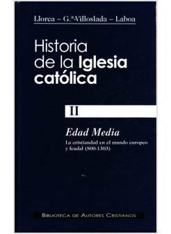 HISTORIA DE LA IGLESIA CATOLICA II: EDAD MEDIA