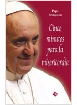 CINCO MINUTOS PARA LA MISERICORDIA