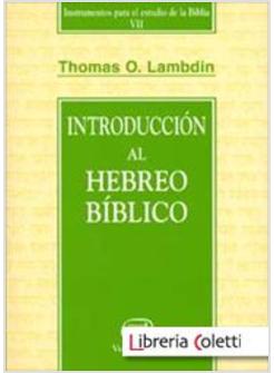 INTRODUCCION AL HEBREO BIBLICO