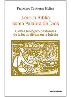 LEER LA BIBLIA COMO PALABRA DE DIOS. CLAVES TEOLOGICO PASTORALES DE LA LECTIO