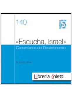 ESCUCHA ISRAEL. COMENTARIOS DEL DEUTERONOMIO