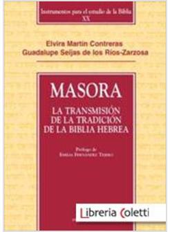 MASORA LA TRANSMISION DE LA TRADICION DE LA BIBLIA HEBREA