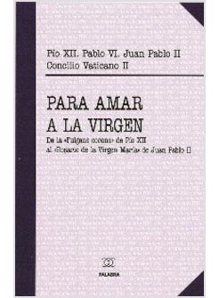 PARA AMAR A LA VIRGEN