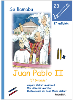 SE LLAMABA JUAN PABLO II. EL GRANDE