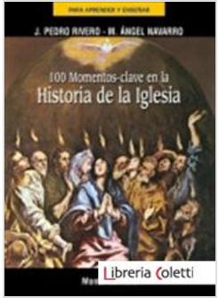 100 MOMENTOS-CLAVE EN LA HISTORIA DE LA IGLESIA