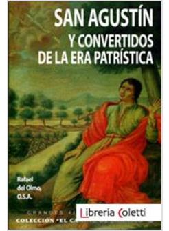 SAN AGUSTIN Y CONVERTIDOS DE LA ERA PATRISTICA