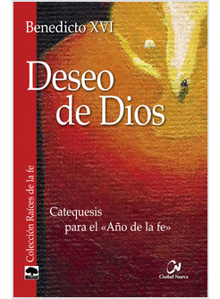 DESEO DE DIOS. CATEQUESIS PARA EL ANO DE LA FE