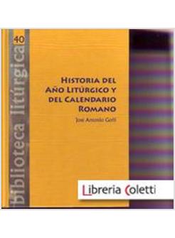 HISTORIA DEL ANO LITURGICO Y DEL CALENDARIO ROMANO