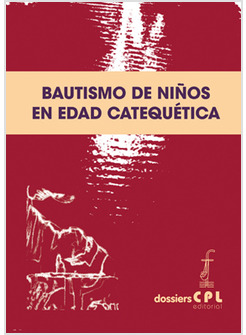 BAUTISMO DE NINOS EN EDAD CATEQUETICA