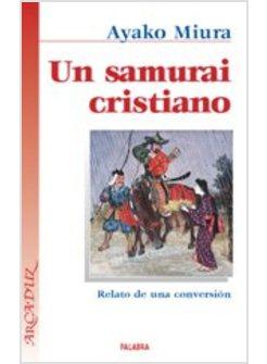 UN SAMURAI CRISTIANO. RELATO DE UNA CONVERSION