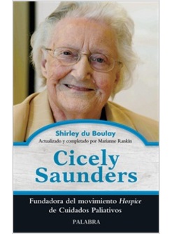 CICELY SAUNDERS. FUNDADORA DEL MOVIMIENTO HOSPICE DE CUIDADOS PALIATIVOS