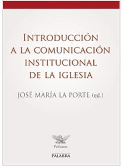 INTRODUCCION A LA COMUNICACION INSTITUCIONAL DE LA IGLESIA