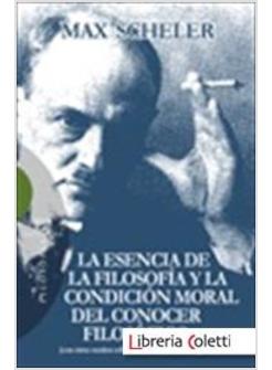 LA ESENCIA DE LA FILOSOFIA Y LA CONDICION MORAL DEL CONOCER FILOSOFICO