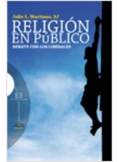 RELIGION EN PUBLICO. DEBATE CON LOS LIBERALES