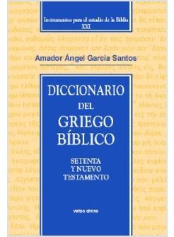 DICCIONARIO DEL GRIEGO BIBLICO. SETENTA Y NUEVO TESTAMENTO