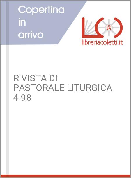 RIVISTA DI PASTORALE LITURGICA 4-98