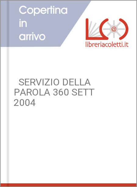   SERVIZIO DELLA PAROLA 360 SETT 2004