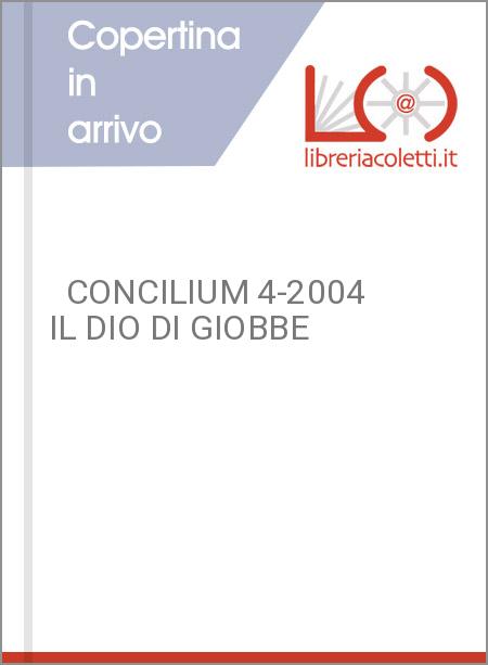   CONCILIUM 4-2004 IL DIO DI GIOBBE