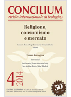 CONCILIUM N. 4/2014 RELIGIONE, CONSUMISMO E MERCATO