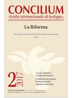 CONCILIUM N.02/2017. RIVISTA INTERNAZIONALE DI TEOLOGIA. LA RIFORMA