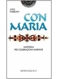 CON MARIA. MATERIALI PER CELEBRAZIONI MARIANE