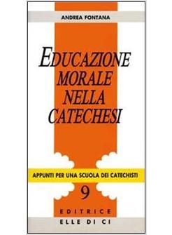 EDUCAZIONE MORALE NELLA CATECHESI