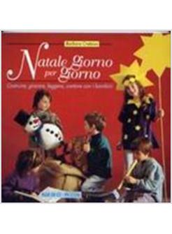 NATALE GIORNO PER GIORNO COSTRUIRE GIOCARE LEGGERE CANTARE CON I BAMBINI