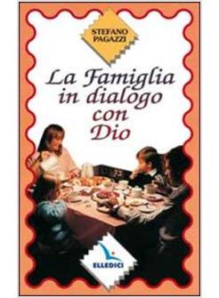 FAMIGLIA IN DIALOGO CON DIO (LA)