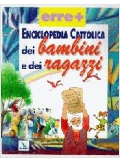 ENCICLOPEDIA CATTOLICA DEI BAMBINI E DEI RAGAZZI