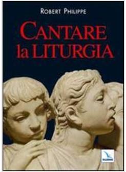 CANTARE LA LITURGIA