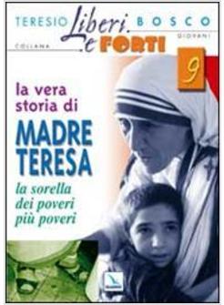 VERA STORIA DI MADRE TERESA (LA)