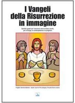 VANGELI DELLA RISURREZIONE IN IMMAGINE