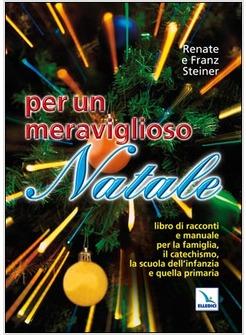 PER UN MERAVIGLIOSO NATALE LIBRO DI RACCONTI E MANUALE PER LA FAMIGLIA IL