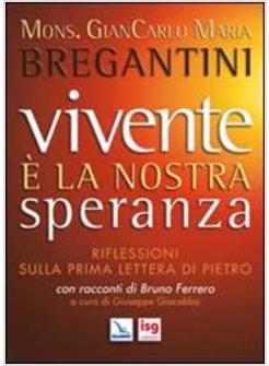 VIVENTE E' LA NOSTRA SPERANZA RIFLESSIONI SULLA PRIMA LETTERA DI PIETRO