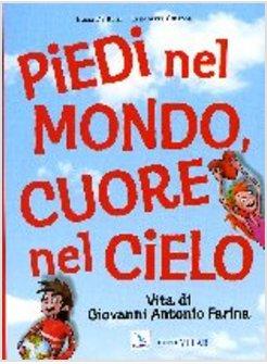 PIEDI NEL MONDO, CUORE NEL CIELO. VITA DI GIOVANNI ANTONIO FARINA