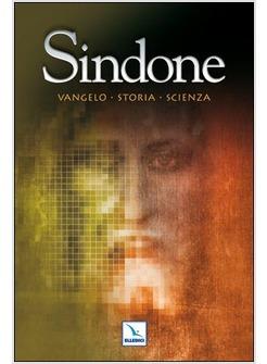 SINDONE VANGELO STORIA SCIENZA