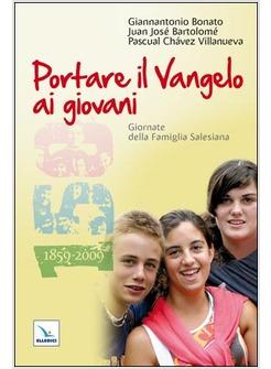 PORTARE IL VANGELO AI GIOVANI. GIORNATE DELLA FAMIGLIA SALESIANA 2010