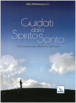 GUIDATI DALLO SPIRITO SANTO