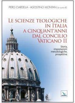 LE SCIENZE TEOLOGICHE IN ITALIA A CINQUANT'ANNI DAL CONCILIO VATICANO II